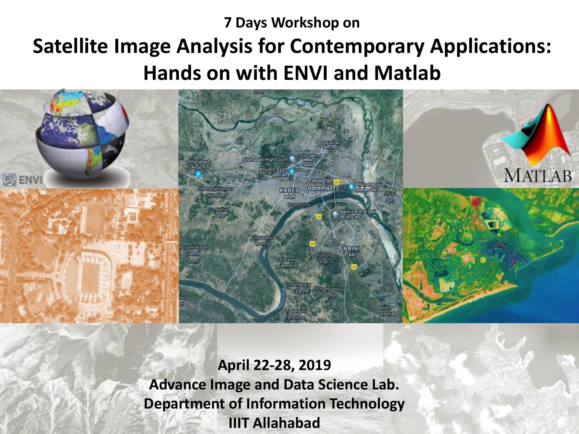 7 Days Workshop on Satellite Image Analysis for Contemporary Applications: Hands on with ENVI and MatLab