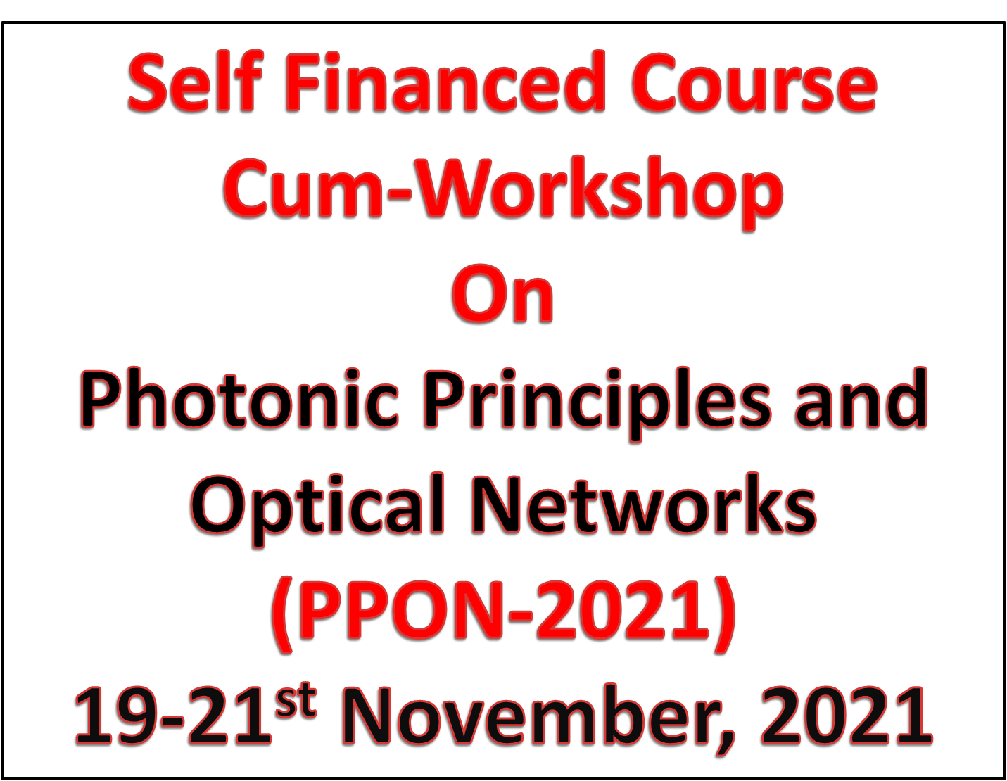 Self Financed Course-cum Workshop on “Photonics Principles and Optical Networks (PPON-2021)”