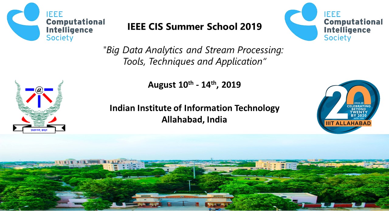 IEEE CIS Summer School 2019 on "Big Data Analytics and Stream Processing: Tools, Techniques and Application"
