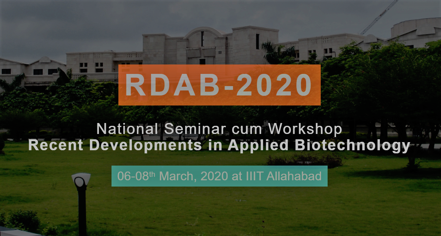 National Seminar cum Workshop on Recent Developments in Applied Biotechnology [RDAB-2020], 06-08th MARCH, 2020